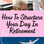 How to structure you day in retirement