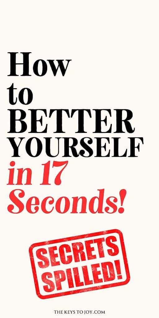 how to better yourself in 17 seconds