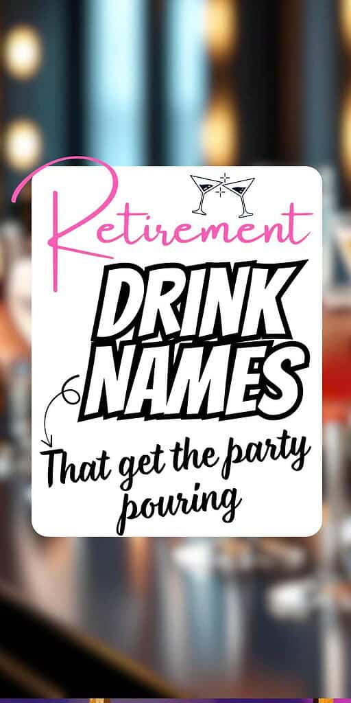 Retirement Drink names